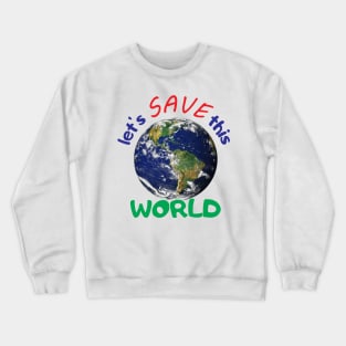 climate change T-Shirt Crewneck Sweatshirt